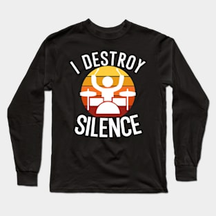 I destroy silence Long Sleeve T-Shirt